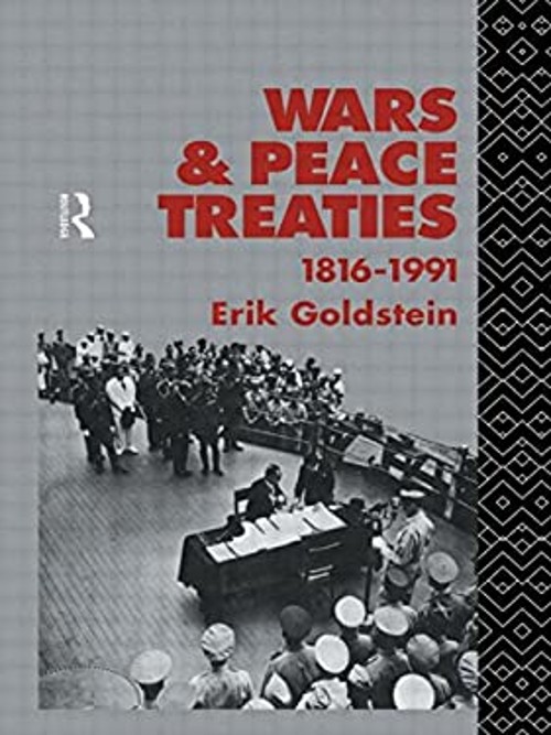 Wars and Peace Treaties : 1816 To 1991 Hardcover Erik Goldstein