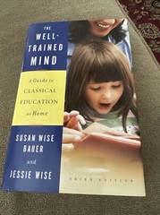 The Well-Trained Mind: A Guide to Classical Education at Home Third Edition (CM)