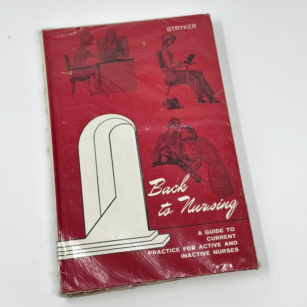 Back to Nursing A Guide to Current Practice for Active and Inactive Nurses 1971