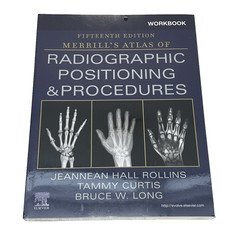 Workbook for Merrill’s Atlas of Radiographic Positioning and Procedures ~ Sealed