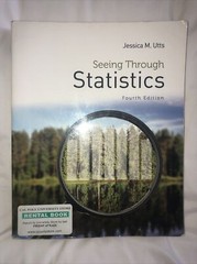Seeing Through Statistics By: Jessica M. Utts Fourth Edition 978-1-285-05088-1