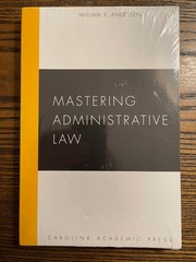 Mastering Administrative Law William R. Andersen 2009 Law Student Study Aid:LN