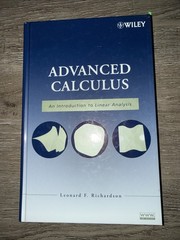 Advanced Calculus : An Introduction to Linear Analysis by Leonard F. Richardson