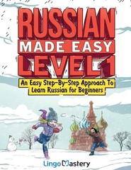 Russian Made Easy Level 1: An Easy Step-By-Step Approach To Learn Russian fo…
