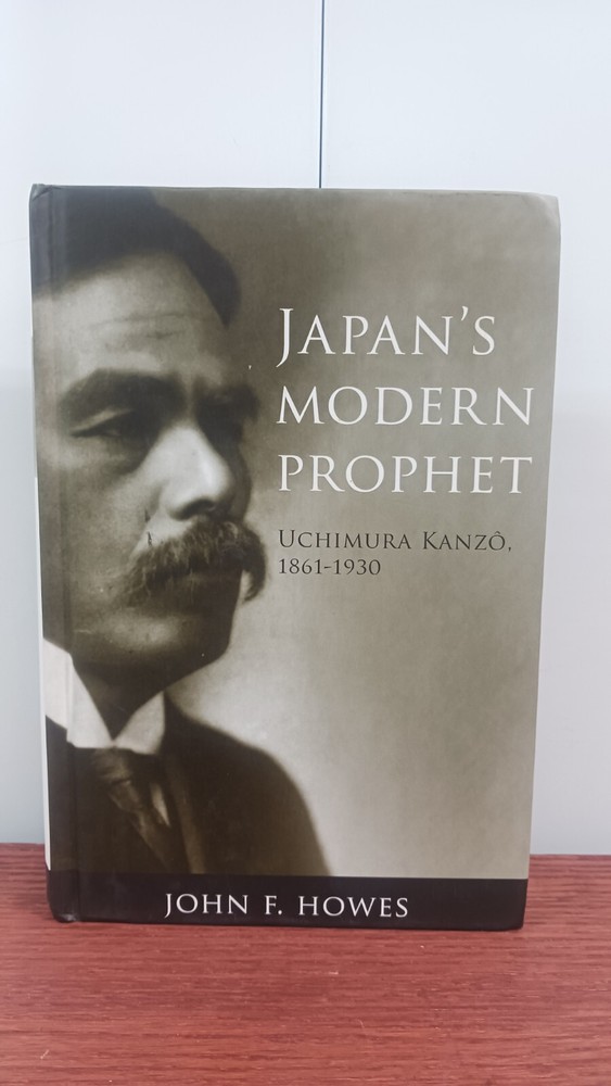 Japan’s Modern Prophet, Uchimura Kanzo