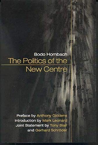 The Politics of the New Centre By Bodo Hombach
