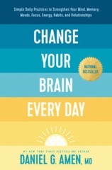 Change Your Brain Every Day: Simple Daily Practices to Strengthen Your Mi – GOOD