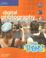 Digital Photography for Teens (For Teens (Course Technology)) – VERY GOOD