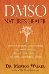 DMSO: Nature’s Healer, Walker DPM, Morton, Good Book