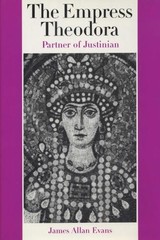 The Empress Theodora: Partner of Ju…, Evans, James Al