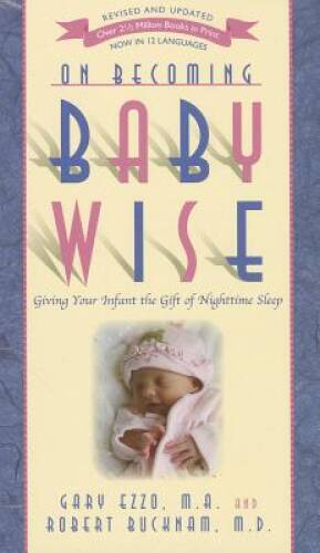 On Becoming Baby Wise: Giving Your Infant the Gift of Nighttime Sleep – GOOD