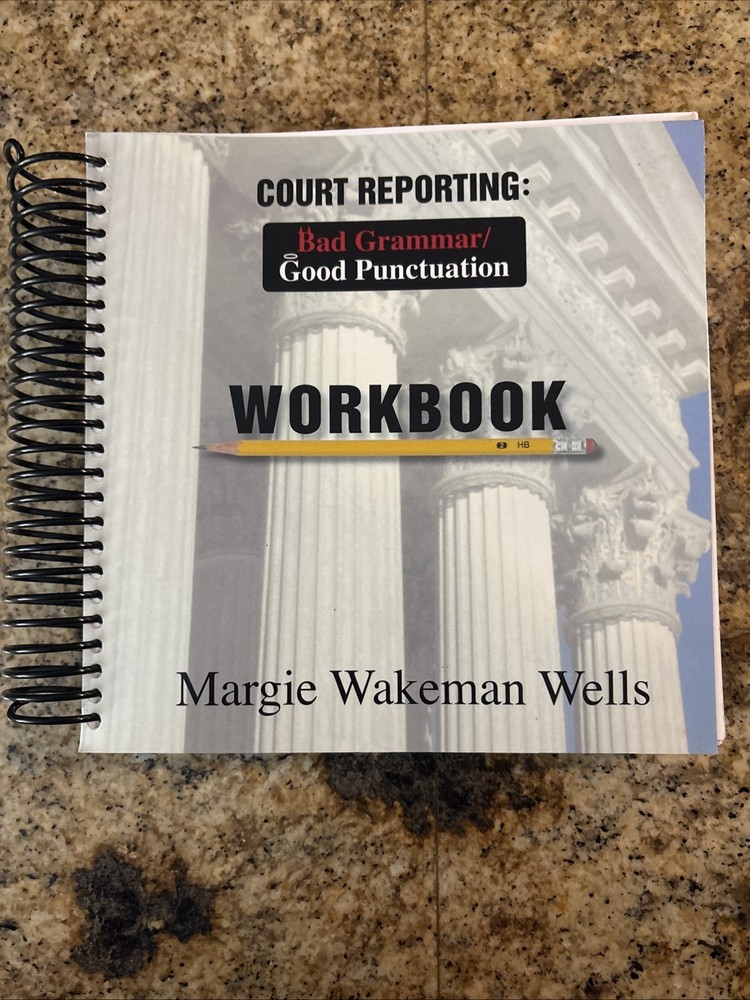 Wakeman Wells COURT REPORTING BAD GRAMMAR/GOOD PUNCTUATION spiral ppbk 2012