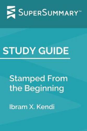 Study Guide: Stamped From the Beginning – SuperSummary, 9781692115333, paperback
