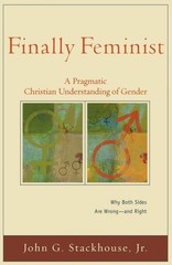 Finally Feminist: A Pragmatic Christian Understanding of Gender (Acadia Stud…