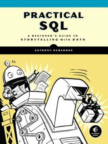 Practical SQL: A Beginner’s Guide to Storytelling with Data – Paperback – GOOD