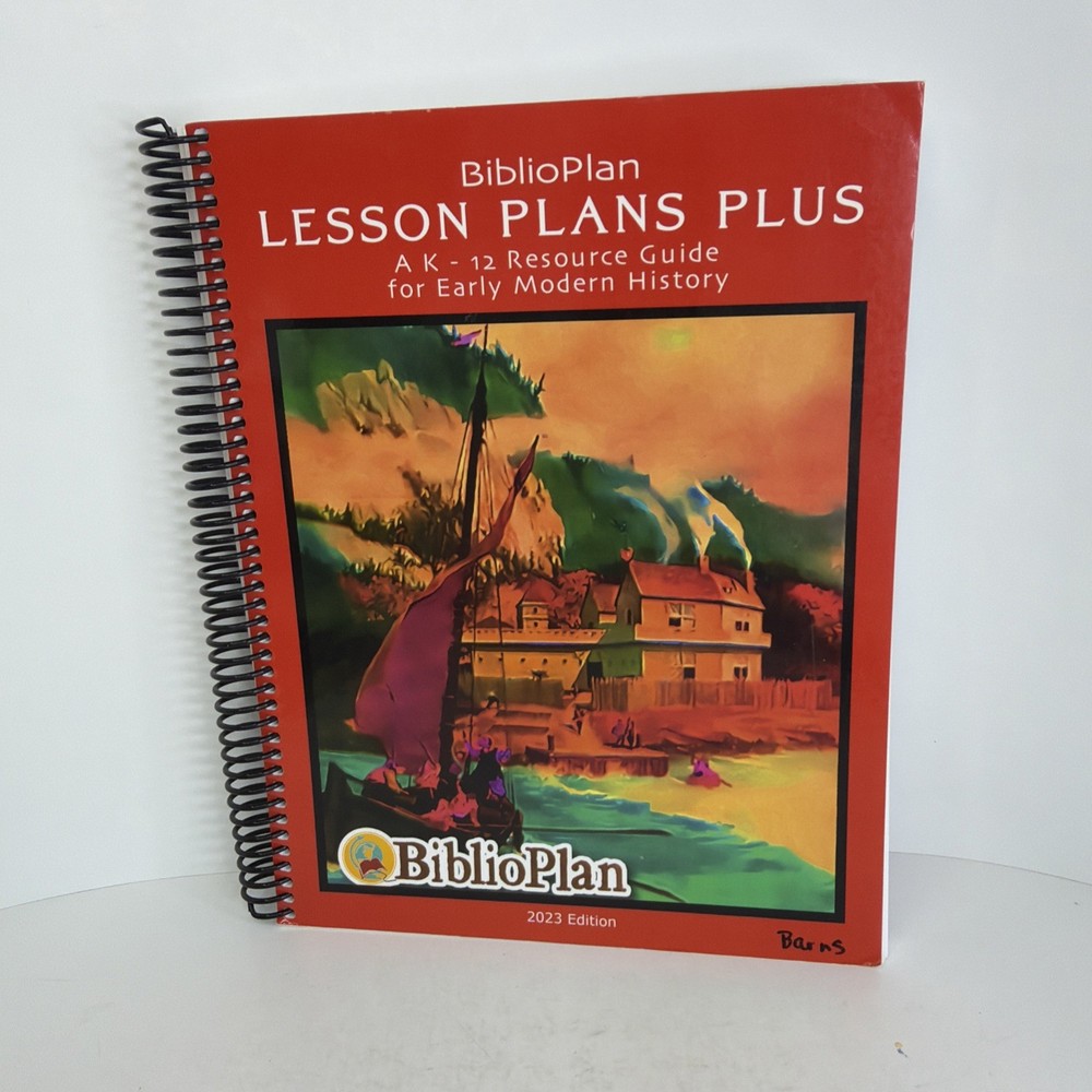 BiblioPlan Lesson Plans Plus: K-12 Resource Guide for Early Modern History 2023