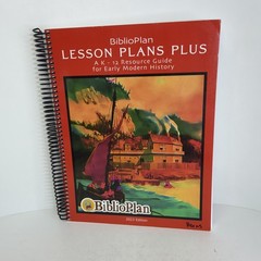 BiblioPlan Lesson Plans Plus: K-12 Resource Guide for Early Modern History 2023