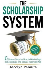 The Scholarship System: 6 Simple Steps on How to Win Scholarships and…