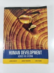 Human Development Across the Lifespan by John F. Travers, John S. Dacey and…