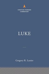 Luke: The Christian Standard Commentary Hardcover by Gregory R Lanier
