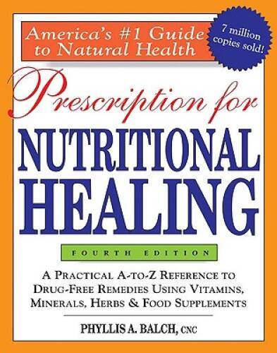 Prescription for Nutritional Healing, 4th Edition – Paperback – ACCEPTABLE