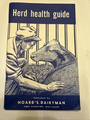 Herd Health Guide – Hoard’s Dairyman 1961 – Fort Atkinson, Wisconsin – 128 pages