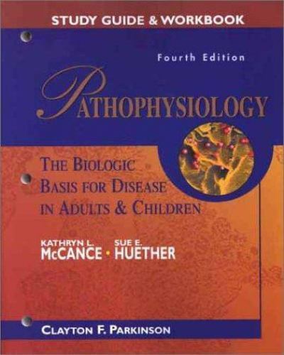 Study Guide & Workbook Pathophysiology: The Biologic Basis for Disease in…