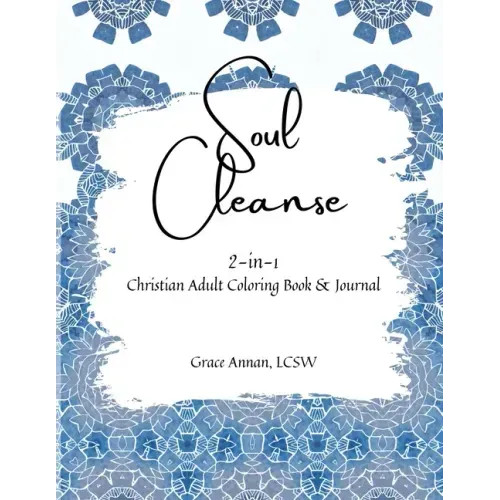 Soul Cleanse: 2-in-1 Christian Adult Coloring Book & Journal – Paperback