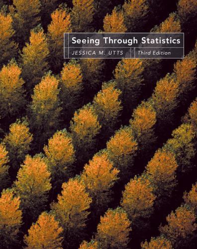 Seeing Through Statistics, 3rd Edition by Jessica M. Utts