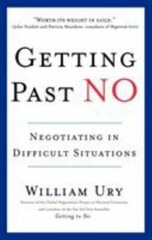 Getting Past No: Negotiating in Difficult Situations by William Ury