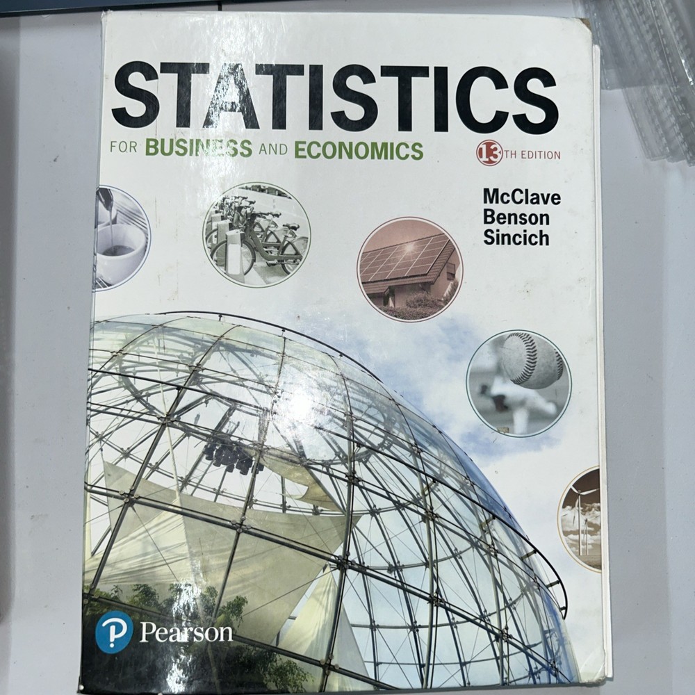 Statistics for Business and Economics by P. George Benson, Terry Sincich and…