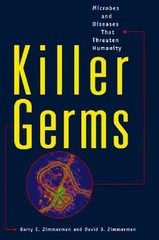 Killer Germs: Microbes and – Paperback, by Zimmerman Barry E.; – Very Good