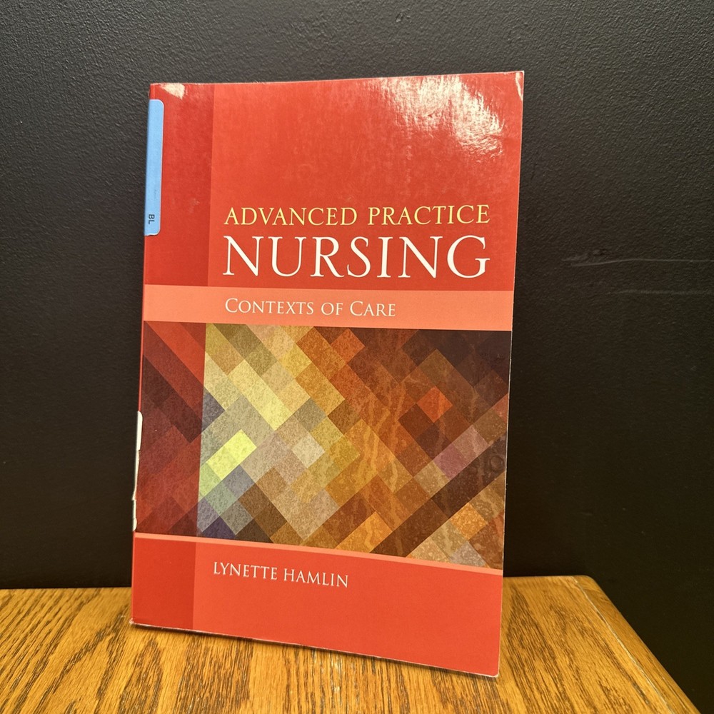 Advanced Practice Nursing Contexts of Care by Lynette Hamlin (paperback)
