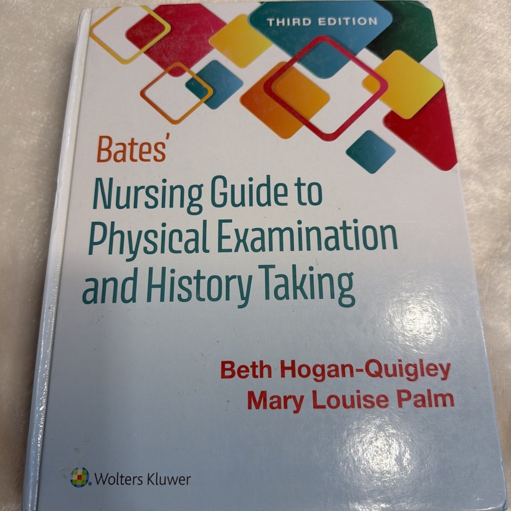 Bates’ Nursing Guide Third Edition Hardcover by Hogan-Quigley & Palm, Wolters K…