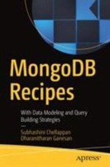 MongoDB Recipes: With Data Modeling and Query Building Strategies – Chellappan,