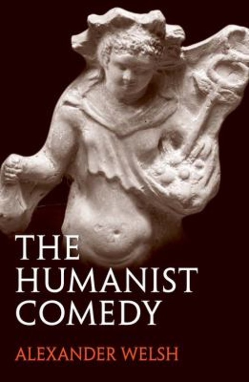 The Humanist Comedy Paperback Alexander Welsh