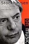 Stockhausen on Music