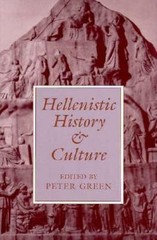 Hellenistic History and Culture (Hellenistic Culture and Society)