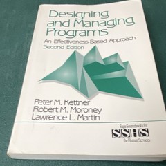 Designing and Managing Programs An Effectiveness-Based Approach Sage Sourcebooks