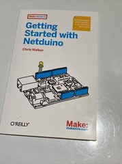 Make: Getting Started with Netduino, Walker 9781449302450 Pi Arsuino O’Reilly