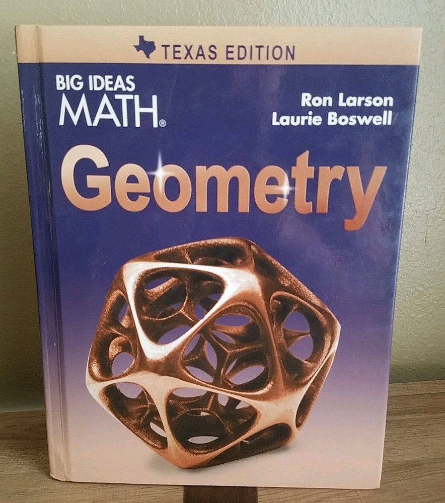 BIG IDEAS MATH, GEOMETRY, TEXAS EDITION BY LARSON AND BOSWELL (2016 HARDCOVER)