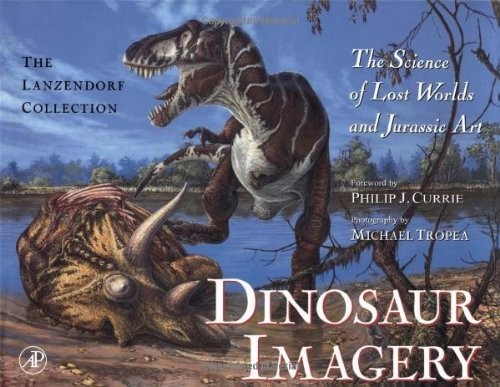Dinosaur Imagery: The Science of Lost Worlds and Jurassic Art:…