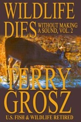 Wildlife Dies Without Making A Sound, Volume 2: The Adventures of Terry Gro…