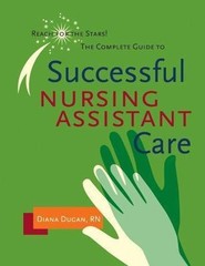 Complete Guide to Successful Nursing Assistant Care: Reach for the Stars! Diana