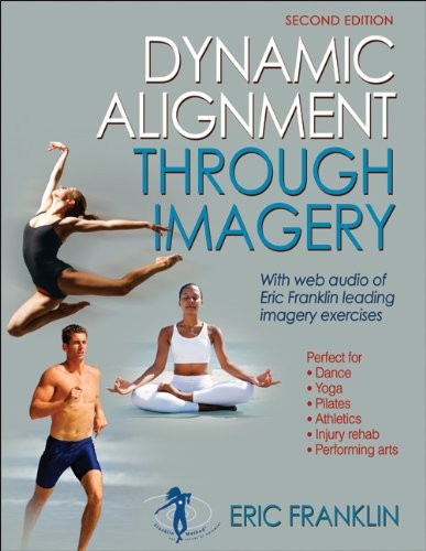 DYNAMIC ALIGNMENT THROUGH IMAGERY – 2ND EDITION By Eric Franklin