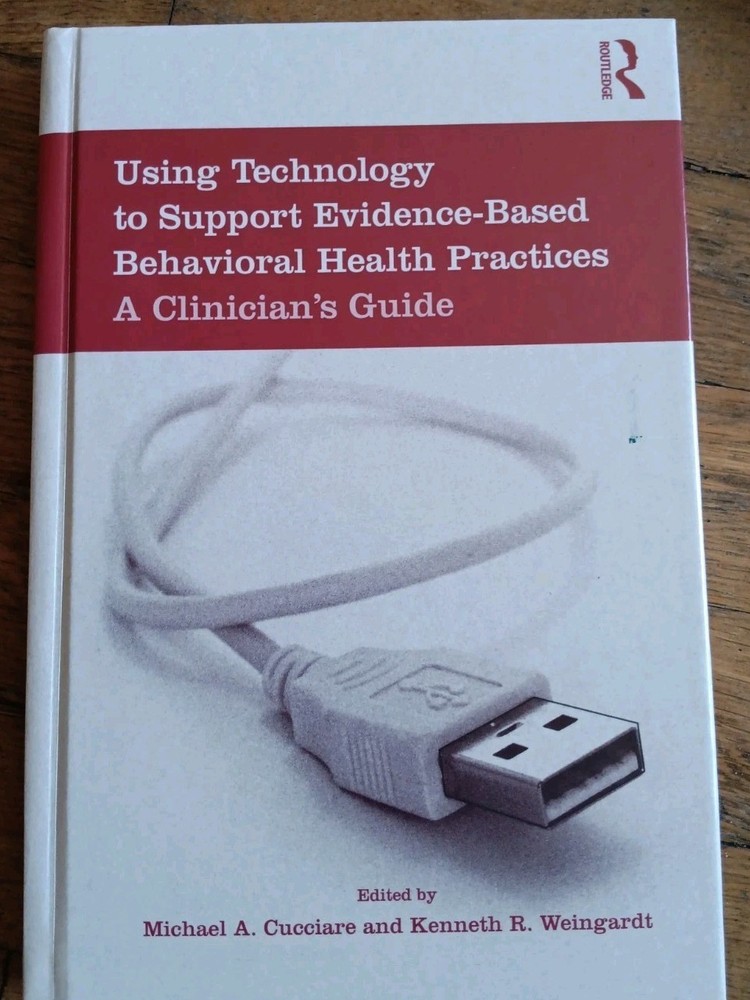Using Technology to Support Evidence-Based Behavioral Health Practices Cucciare