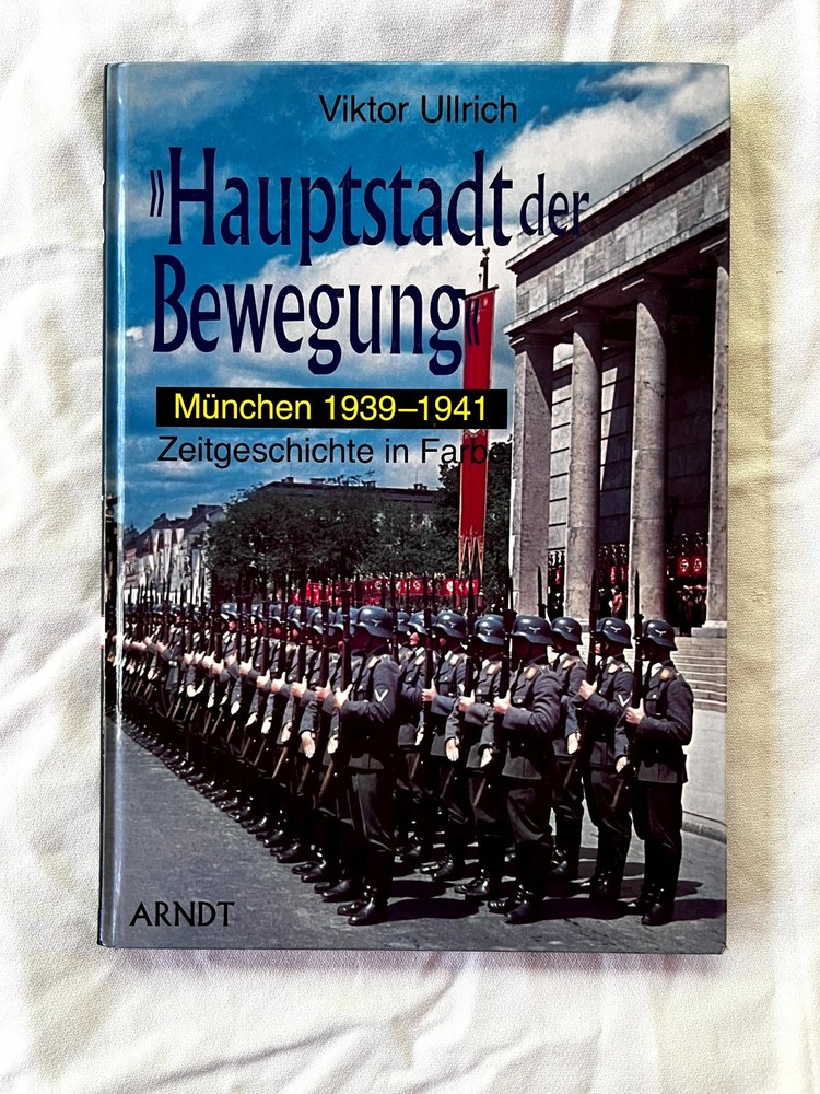 “Hauptstadt der Bewegung” (2): München, 1939-1941 Capital of the Movement Frentz