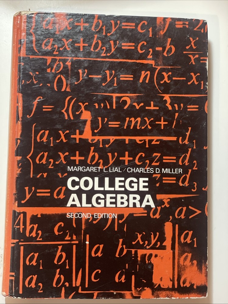College Algebra by Charles David Miller and Margaret L. Lial (1977, Hardcover)