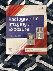 Radiographic Imaging and Exposure by Terri L. Fauber