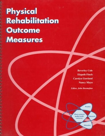 PHYSICAL REHABILITATION OUTCOME MEASURES By Elspeth Finch & Carolyn Gowland *VG*